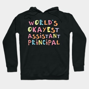 World's Okayest Assistant Principal Gift Idea Hoodie